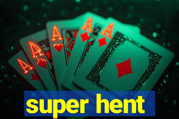 super hent